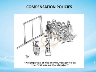 COMPENSATION POLICIES

 
