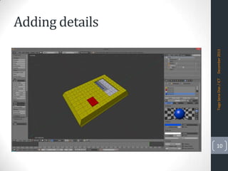 Tiago Sena Dias / ICT

December 2013

Adding details

10

 