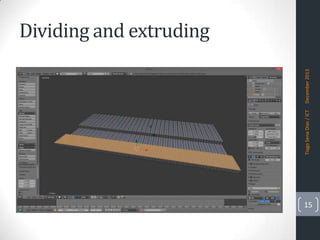 Tiago Sena Dias / ICT

December 2013

Dividing and extruding

15

 
