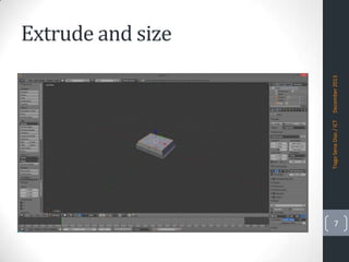 Tiago Sena Dias / ICT

December 2013

Extrude and size

7

 