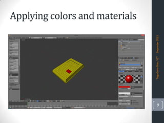 Tiago Sena Dias / ICT

December 2013

Applying colors and materials

9

 