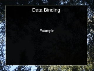 Data Binding

Example

 