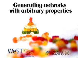 Generating networks
with arbitrary properties

 