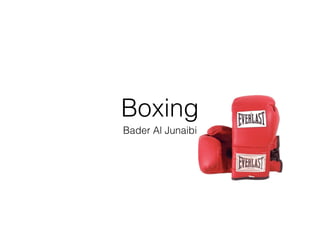 Boxing
Bader Al Junaibi

 