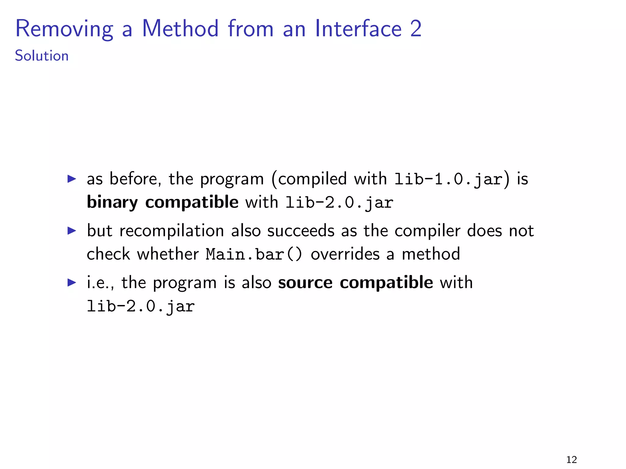 Introduction - Running Experiments 
I check out code: 
hg clone https://bitbucket.org/jensdietrich/ 
java-library-evolution-puzzlers 
I each example has a program with a main class 
aPackage.Main, and two versions of classes de 