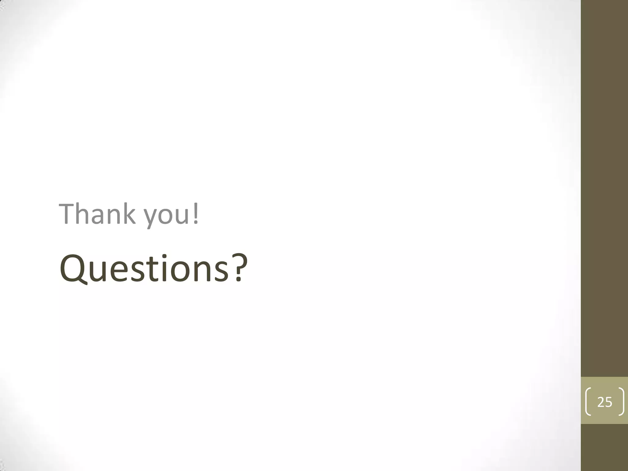 Thank you!

Questions?
25

 