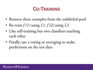 CO-TRAINING
•
•
•

•

21

 