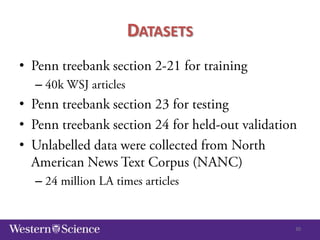 DATASETS
•
–

•
•
•
–

30

 