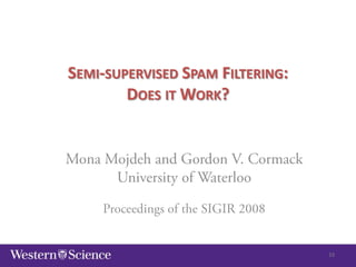 SEMI-SUPERVISED SPAM FILTERING:
DOES IT WORK?

33

 