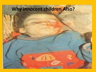 Why innocent children Also?

54

 