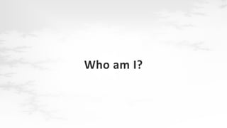 Who am I?

 