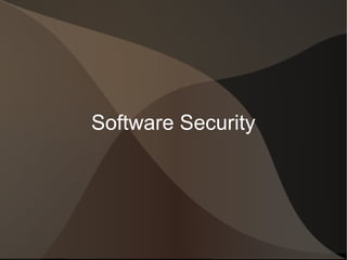 Software Security

 