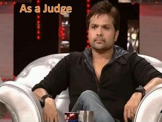 HIMESH RESHAMMIYAs Journey So Far..