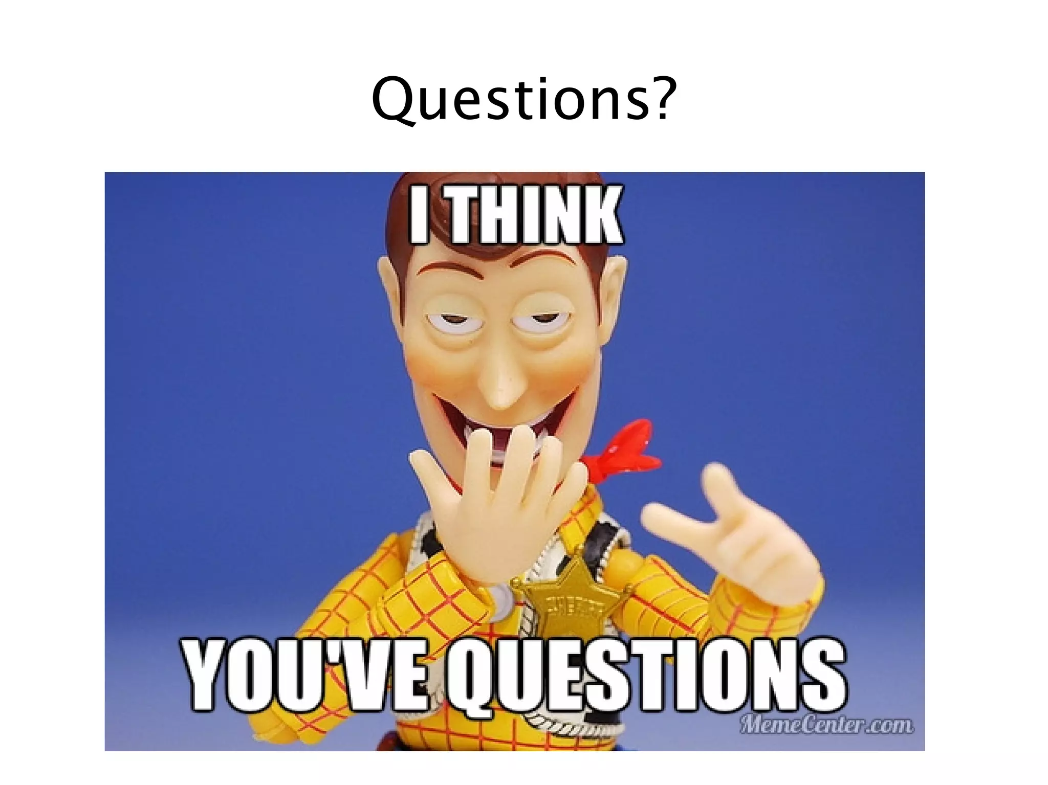 Questions?

 