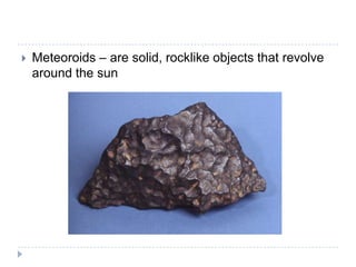 Meteoroids Componets Presentation .- meteors | PPTX