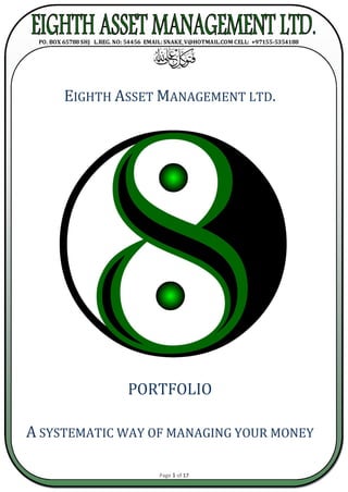 Page 1 of 17
EIGHTH ASSET MANAGEMENT LTD.
PORTFOLIO
A SYSTEMATIC WAY OF MANAGING YOUR MONEY
 