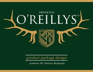 product package design
Andrew M. Nelson Redondo
 