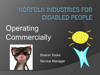 Operating
Commercially
Sharon Tooke
Service Manager
 