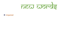 New words
Impaired
 