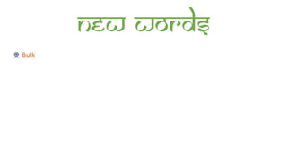 New words
Bulk
 