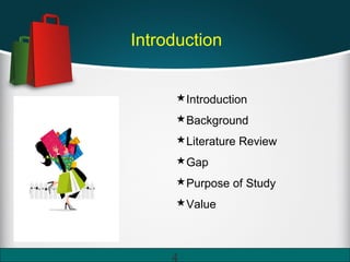 Introduction
Introduction
Background
Literature Review
Gap
Purpose of Study
Value
4
 