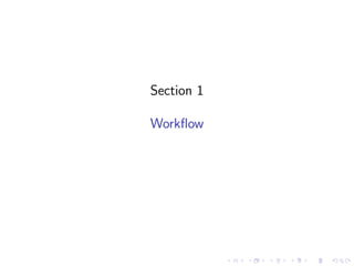 Section 1
Workﬂow
 