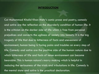 HUMOUR AND SATIRE IN PROSE AND POETRY OF COL MUHAMMAD KHALID KHAN | PPT