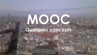 Y. Epelboin UPMC-Sorbonne Universités CUME 10/04/2014
MOOC
Quelques concepts
 