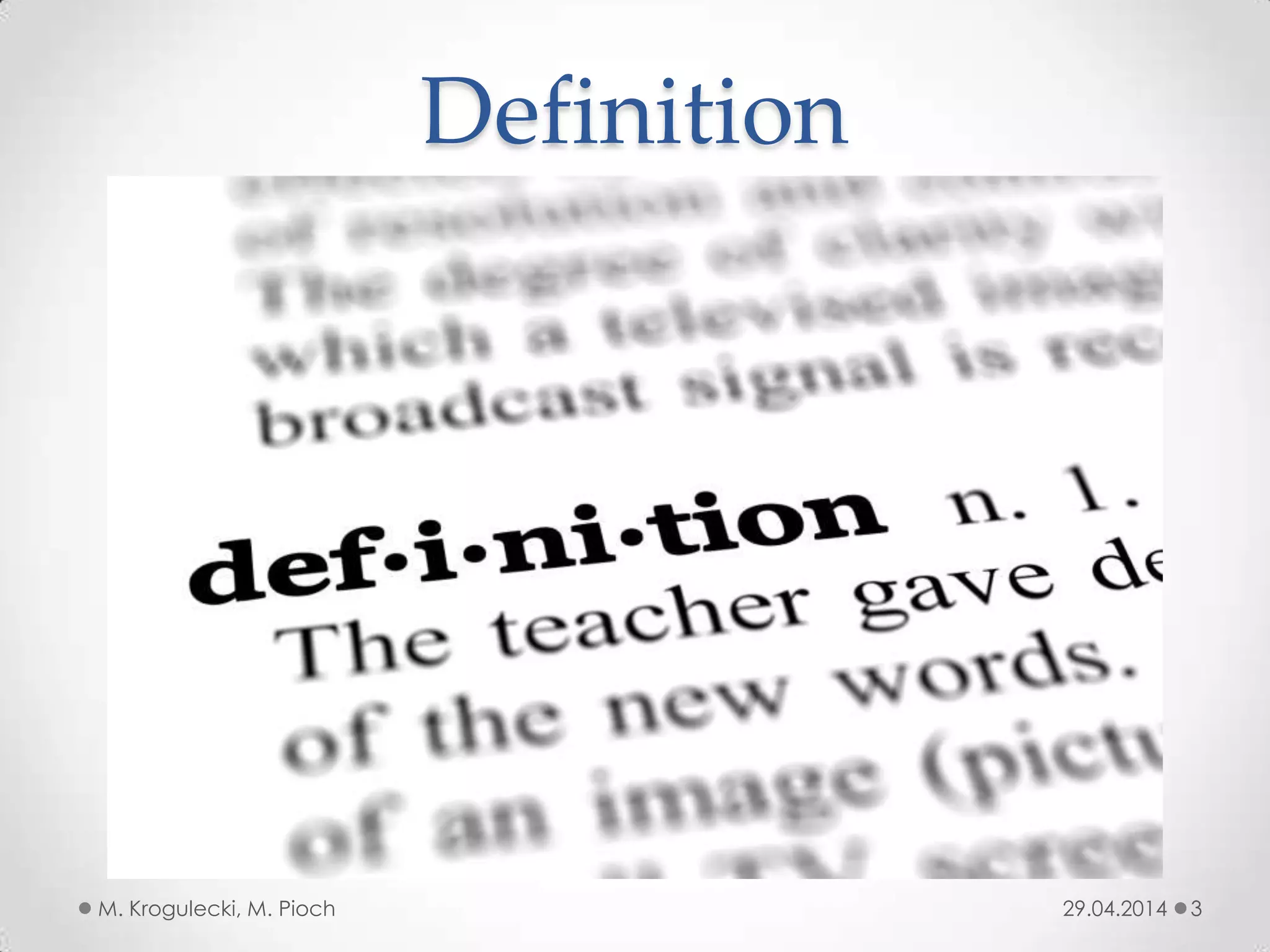 29.04.2014M. Krogulecki, M. Pioch 3
Definition
 