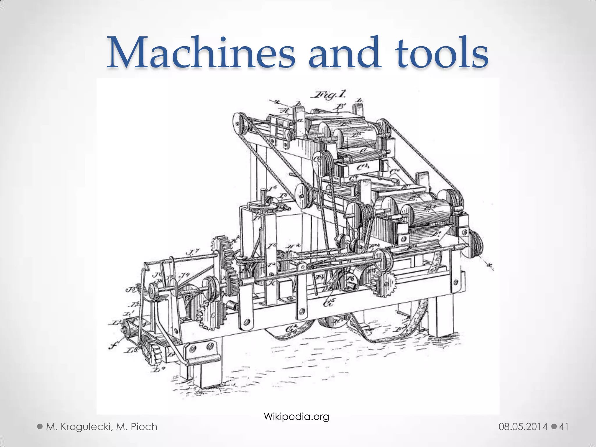 08.05.2014M. Krogulecki, M. Pioch 41
Machines and tools
Wikipedia.org
 