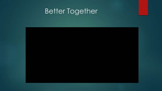 Better Together
 