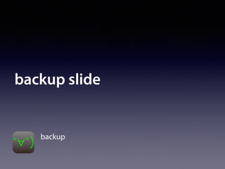 backup slide
backup
 