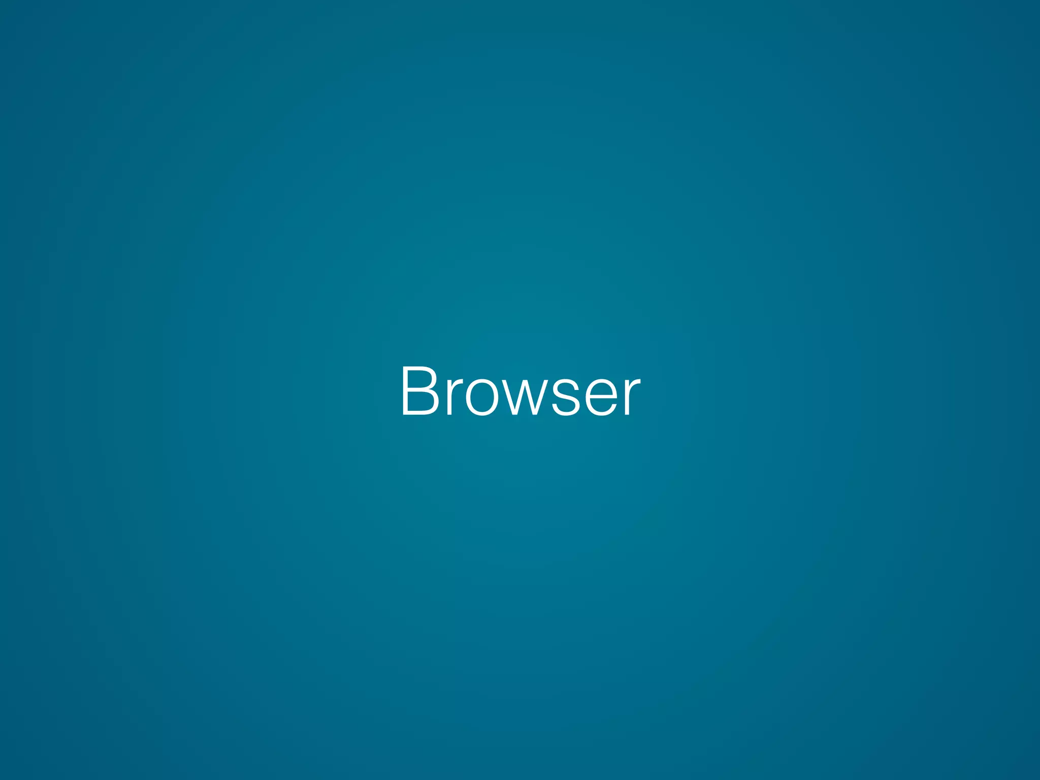 Browser
 