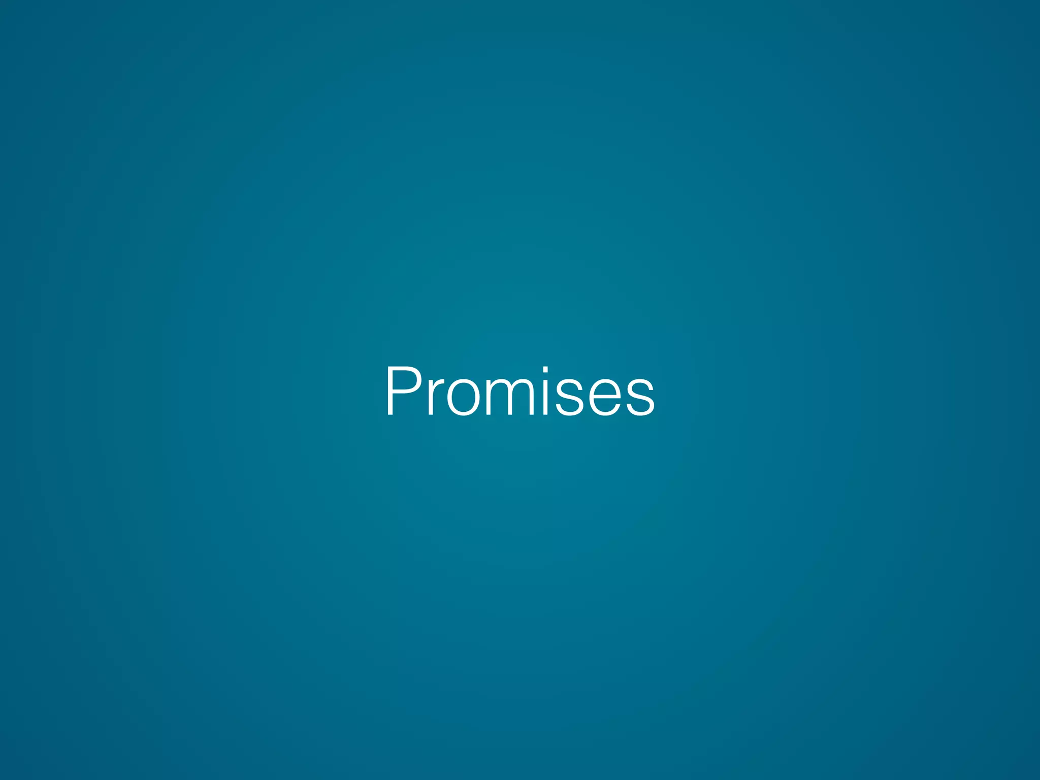 Promises
 