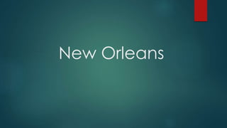 New Orleans
 