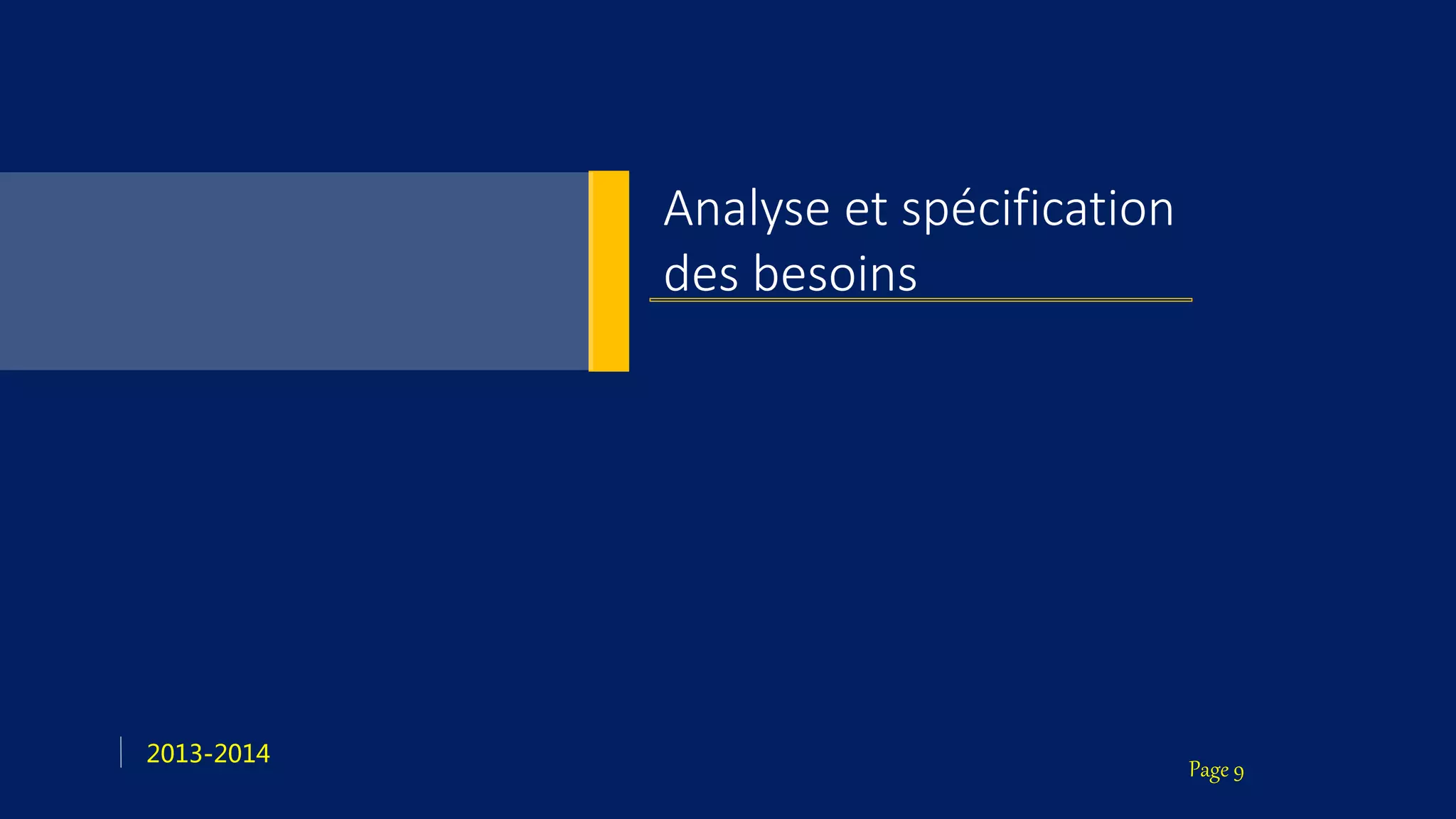Page 9
2013-2014
Analyse et spécification
des besoins
 