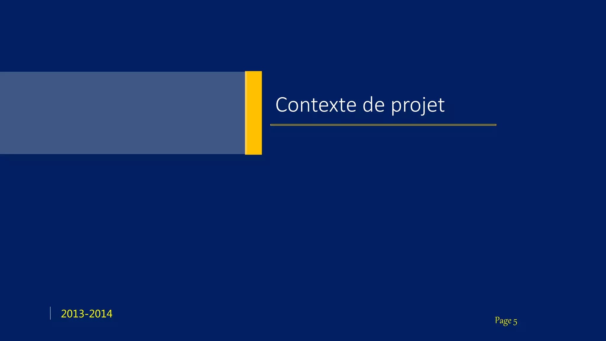 Page 5
2013-2014
Contexte de projet
 