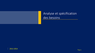 Page 9
2013-2014
Analyse et spécification
des besoins
 