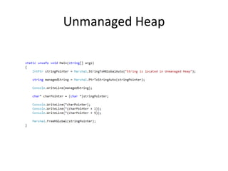 Unmanaged Heap
 