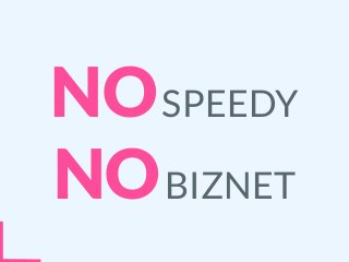 NOSPEEDY
NOBIZNET
 