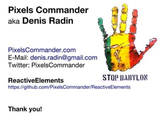 Web components
Bad browser compatibility
Low performance
Bad development efficiency
 