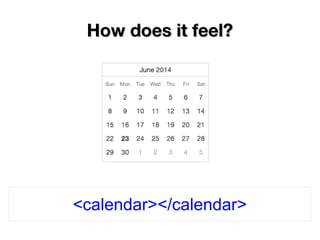 Web components
✓ Native (no Babylon)
✓ Reusable
✓ Composable
✓ UI abstraction
 