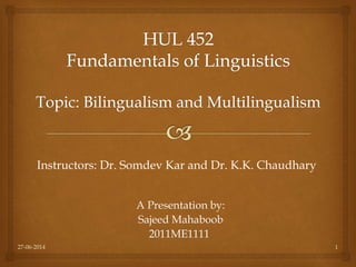 A Presentation by:
Sajeed Mahaboob
2011ME1111
Instructors: Dr. Somdev Kar and Dr. K.K. Chaudhary
27-06-2014 1
 