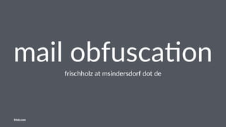 Wegwerf-Email-Adresse
www.wegwerfemailadresse.com
friolz.com
 