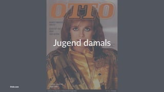 Jugend damals
friolz.com
 