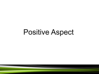 Positive Aspect
 