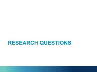RESEARCH QUESTIONS
 