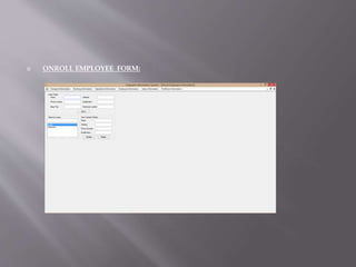  ONROLL EMPLOYEE FORM:
 