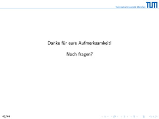 Danke für eure Aufmerksamkeit!
Noch fragen?
42/44
 
