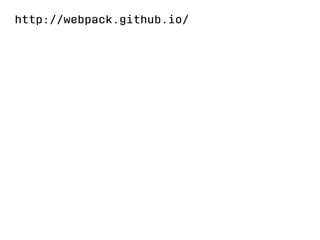 http://webpack.github.io/ 
 